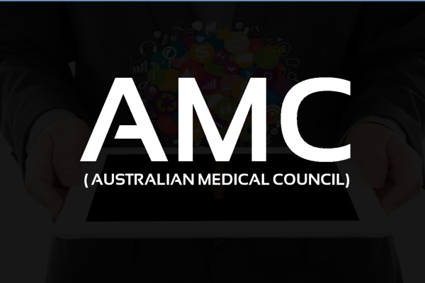 AMC( AUSTRALIAN MEDICAL COUNCIL)